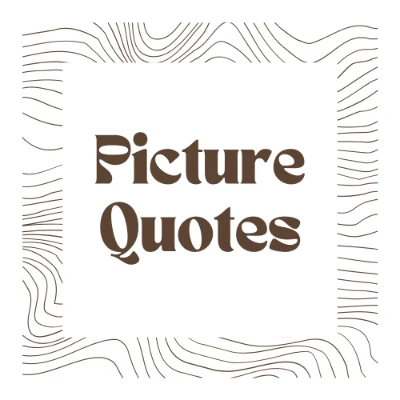 Picture Quotes