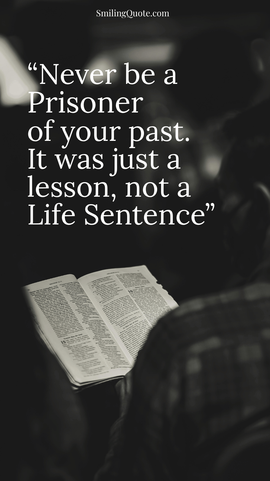 life quotes "“Never be a  Prisoner of your past. It was just a  lesson, not a  Life Sentence”