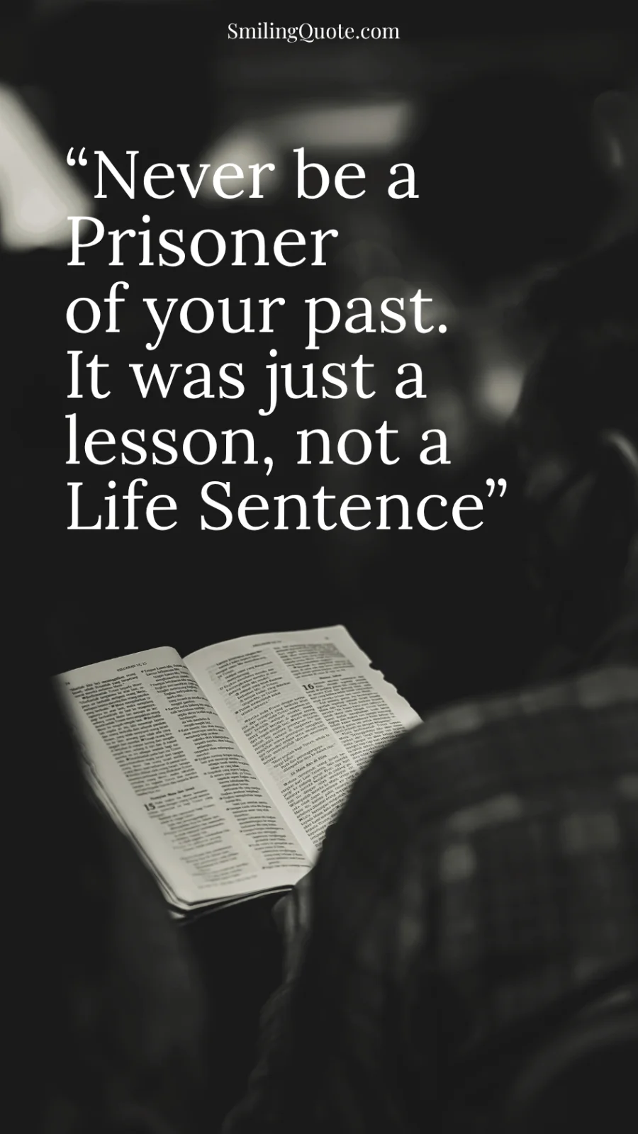 life quotes "“Never be a  Prisoner of your past. It was just a  lesson, not a  Life Sentence”