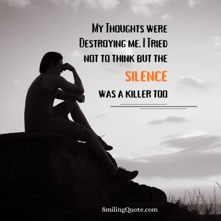 Life Quotes on Failure, My Thoughts were, Destroying me. I Tried, not to think but the,
