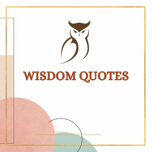 Wisdom quotes about wisdom, knowledge, life, truth, experience, understanding, and intelligence.