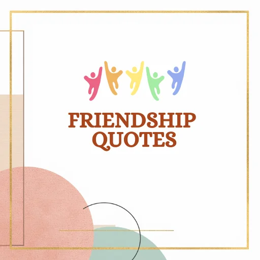 Friendship quotes about friendship, true friends, loyalty, trust, love, kindness, and togetherness.
