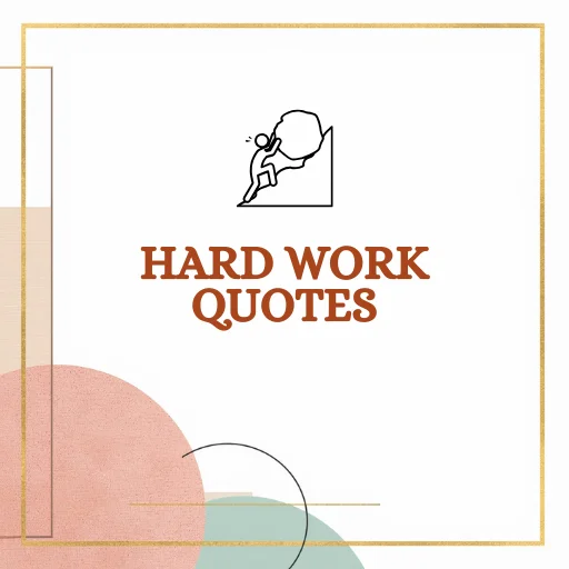 Hard work quotes about hard work, success, dedication, discipline, effort, perseverance, and achievement.